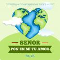 Señor, Pon en Mí tu Amor